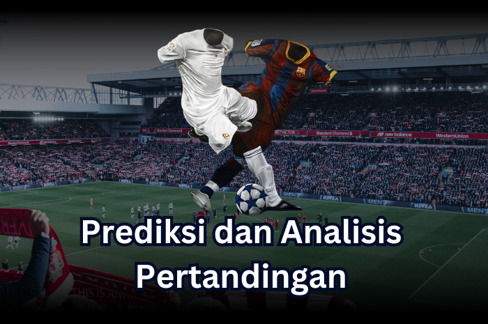 Prediksi dan Analisis Pertandingan